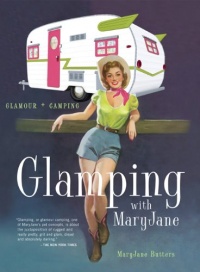 Glamping with MaryJane: Glamour + Camping