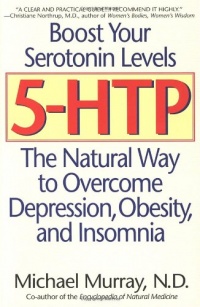 5-HTP: The Natural Way to Overcome Depression, Obesity, and Insomnia