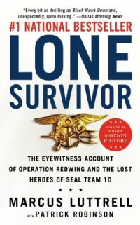 Lone Survivor: The Eyewitness Account of Operation Redwing and the Lost Heroes of SEAL Team 10