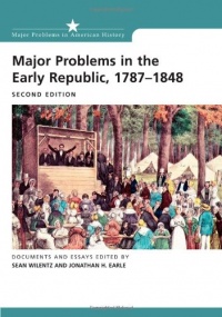 Major Problems in the Early Republic Second Edition (Major Problems in American History)