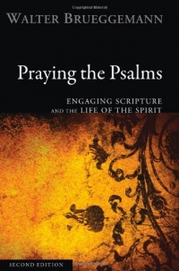 Praying the Psalms, Second Edition: Engaging Scripture and the Life of the Spirit