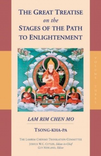 The Great Treatise On The Stages Of The Path To Enlightenment Vol 3