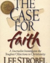 The Case for Faith: A Journalist Investigates the Toughest Objections to Christianity