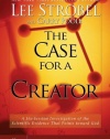 The Case for a Creator Participant's Guide: A Six-Session Investigation of the Scientific Evidence That Points toward God (Groupware Small Group Edition)